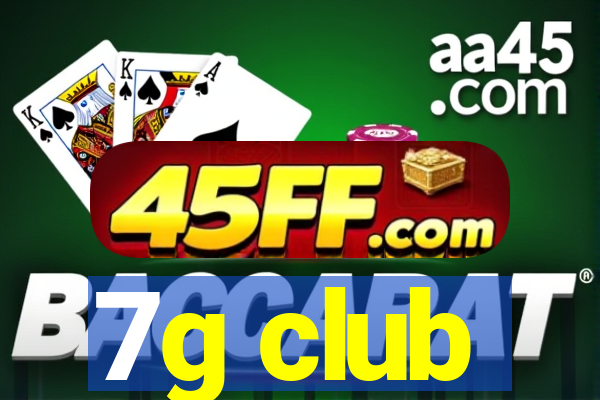 7g club